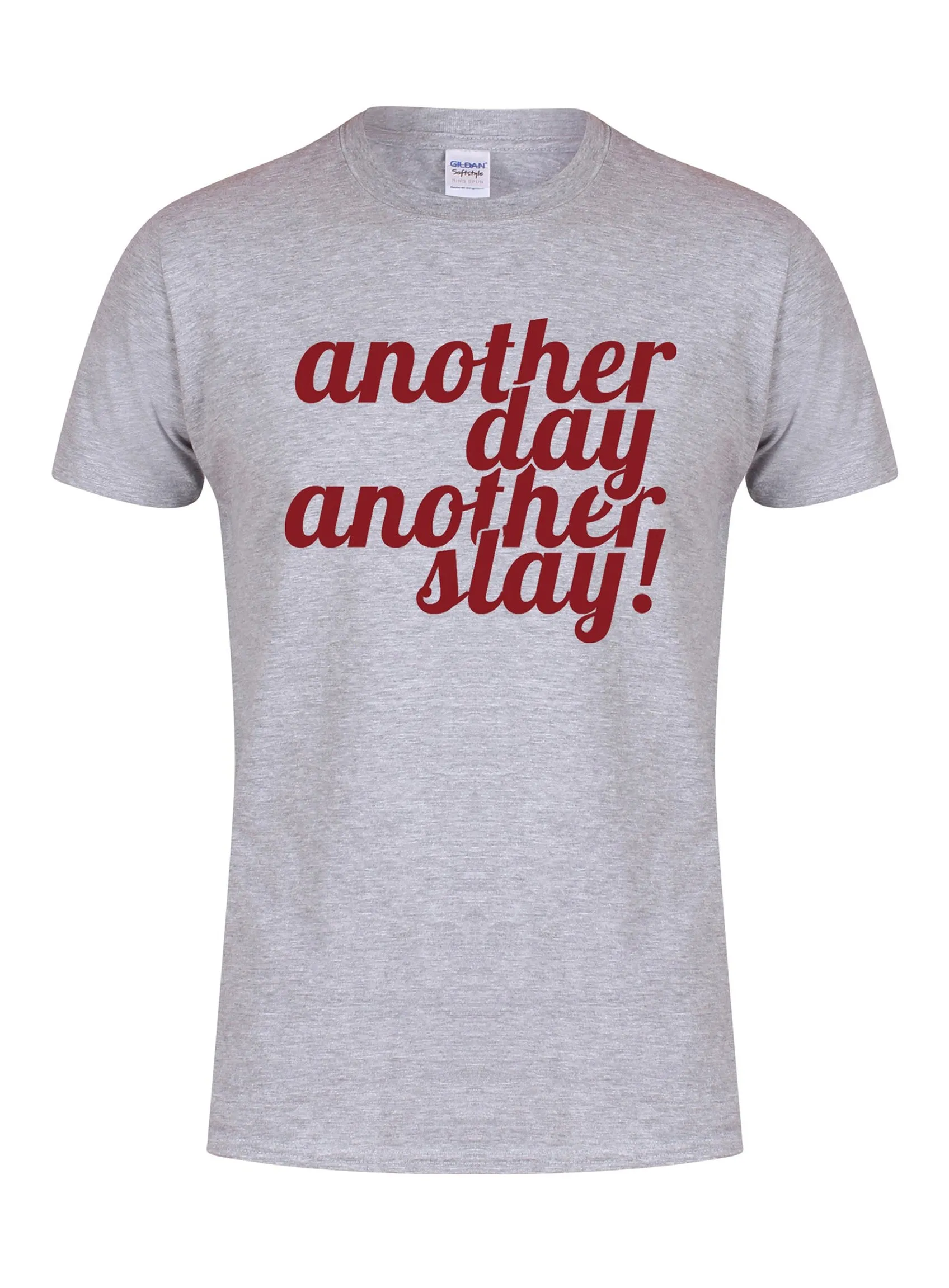 Another Day, Another Slay! - Unisex Fit T-Shirt