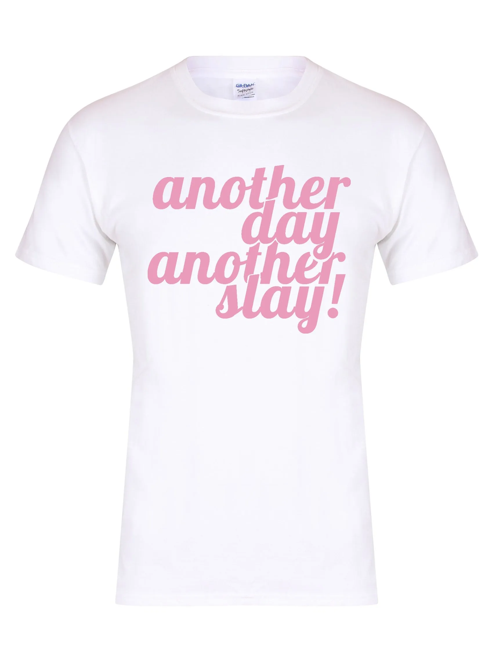 Another Day, Another Slay! - Unisex Fit T-Shirt