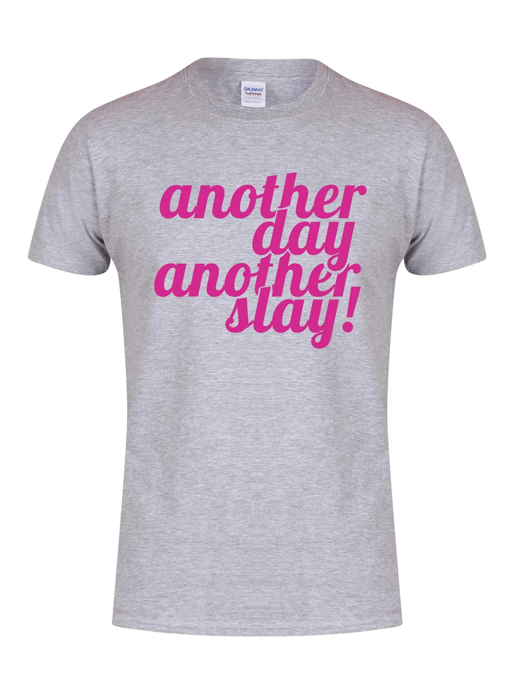 Another Day, Another Slay! - Unisex Fit T-Shirt