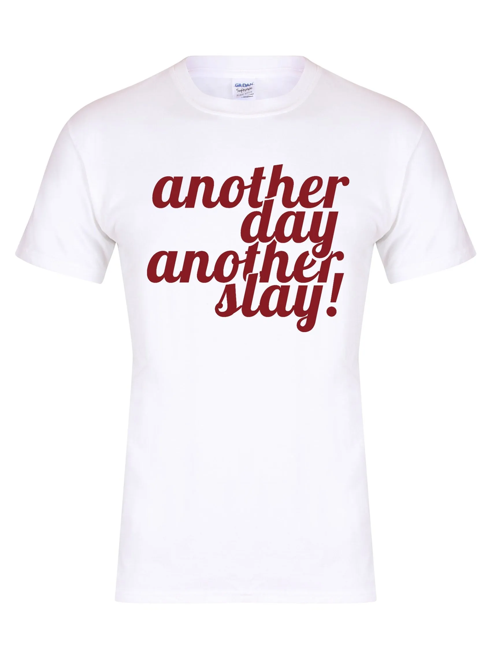 Another Day, Another Slay! - Unisex Fit T-Shirt