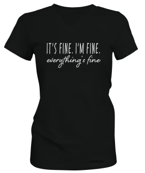 It's Fine. I'm Fine. Everything is Fine Ladies V-neck