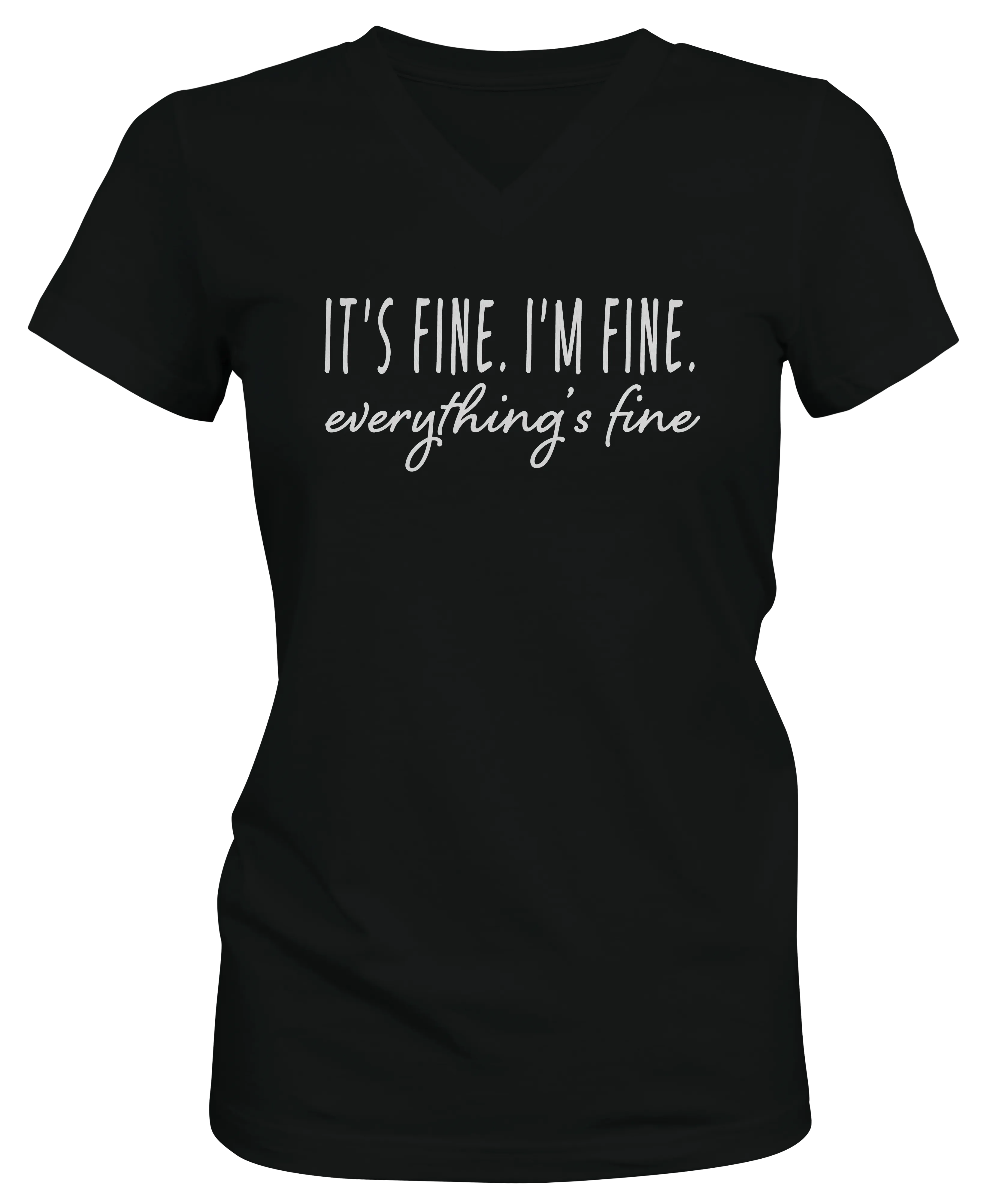 It's Fine. I'm Fine. Everything is Fine Ladies V-neck