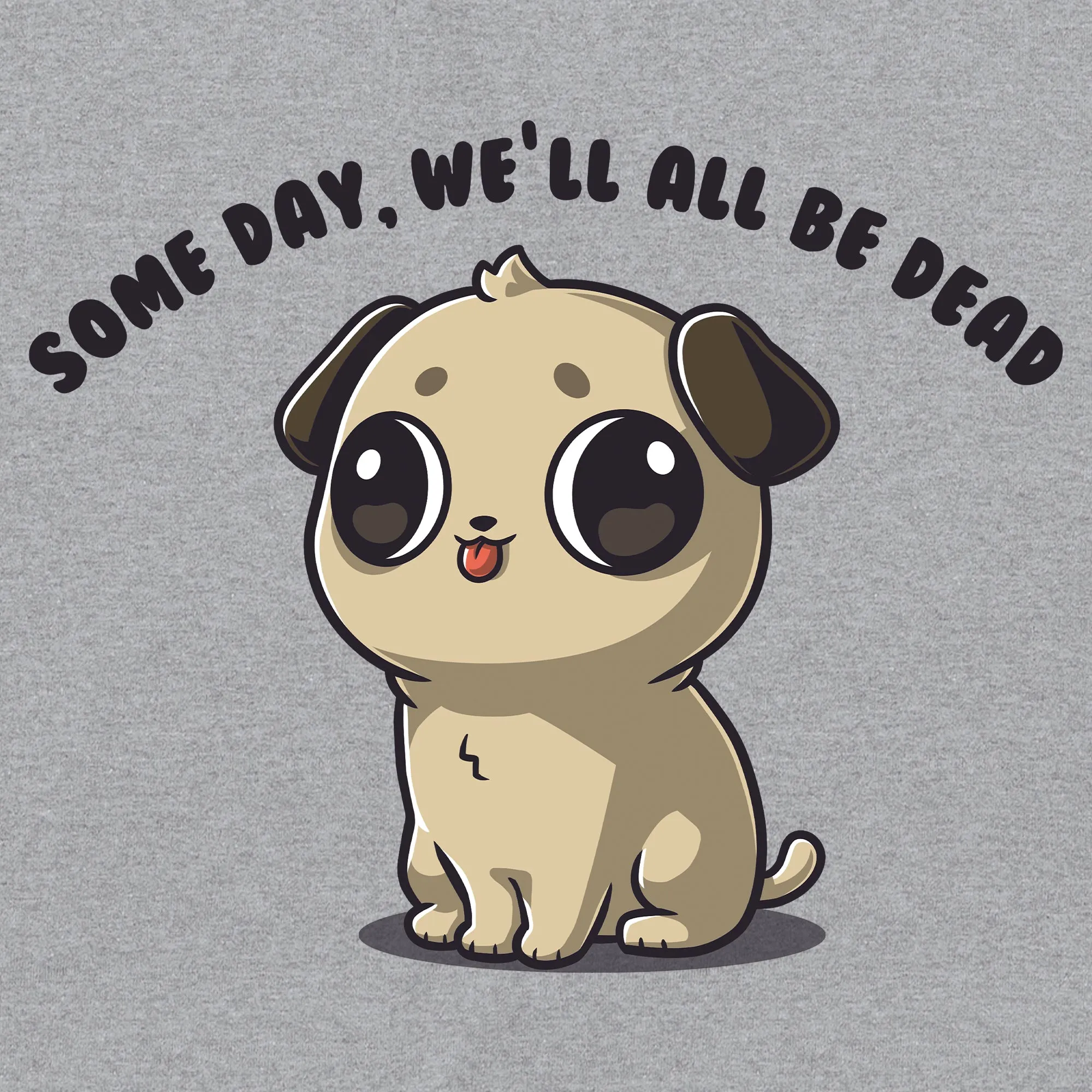 Some Day, We'll All Be Dead